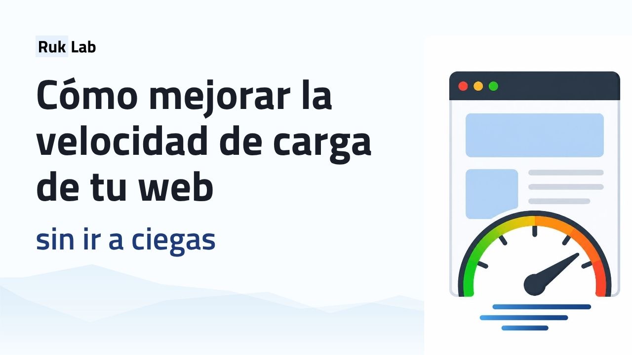 Cómo mejorar la velocidad de carga de tu web sin ir a ciegas