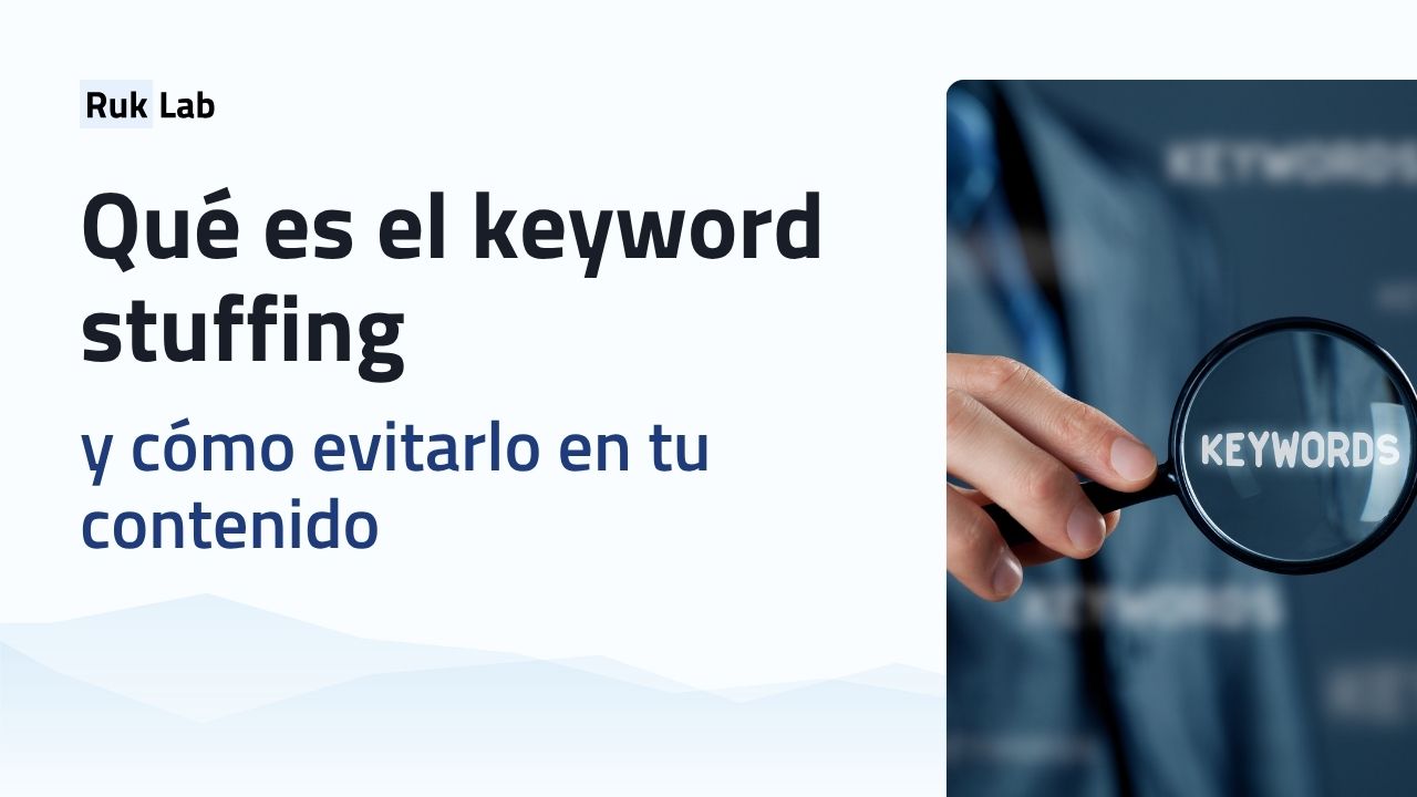 Qué es el keyword stuffing y cómo evitarlo en tu contenido